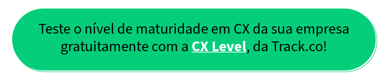 Teste o nível de maturidade em CX da sua empresa gratuitamente com a CX Level, da Track.co!